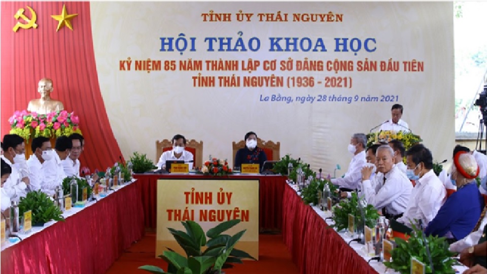 Hội thảo khoa học:  Kỷ niệm 85 năm thành lập cơ sở Đảng Cộng sản đầu tiên tỉnh Thái Nguyên  (1936-2021)