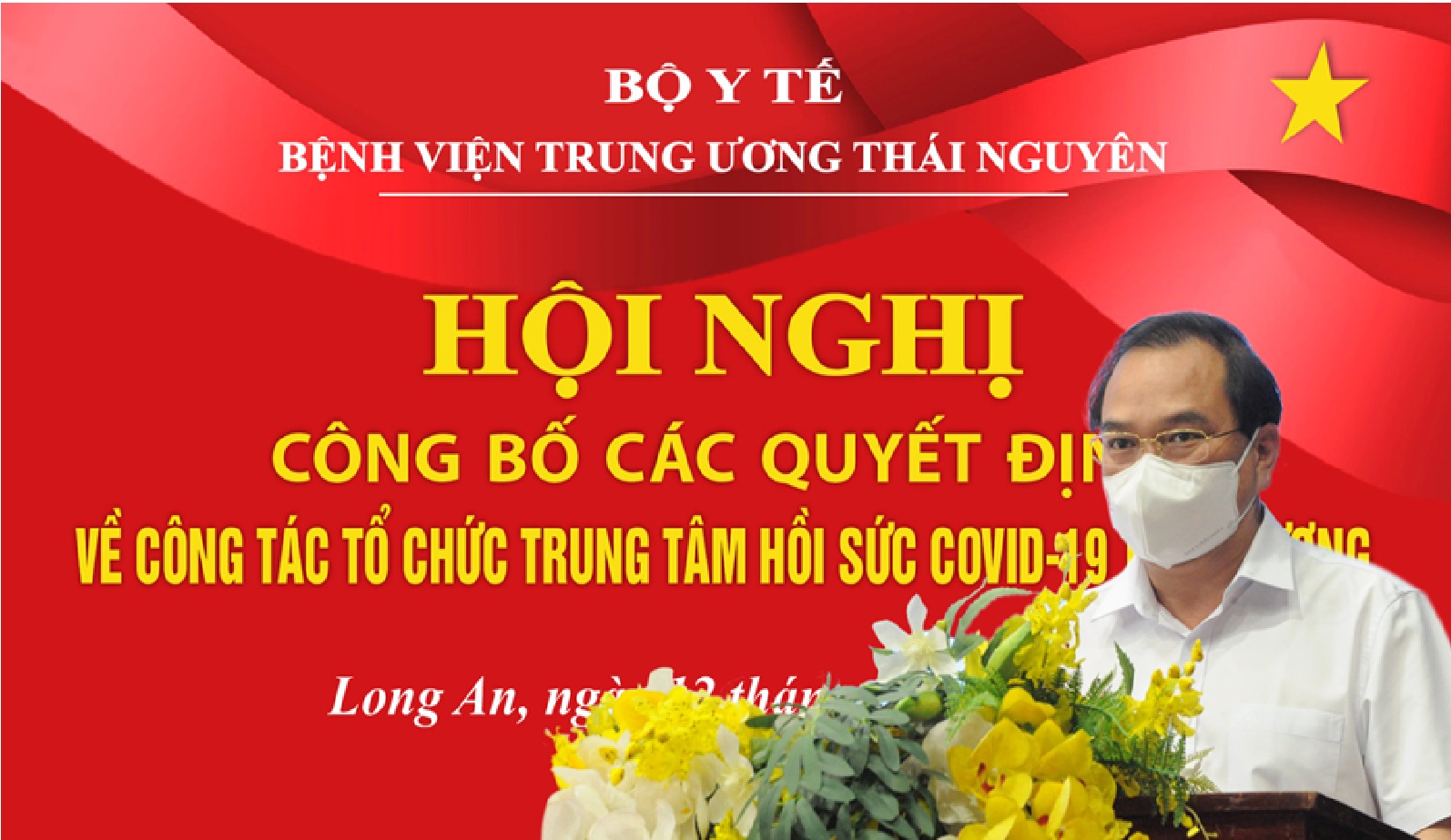 CÔNG BỐ CÁC QUYẾT ĐỊNH  VỀ CÔNG TÁC TỔ CHỨC TRUNG TÂM HỒI SỨC COVID-19 TRUNG ƯƠNG            